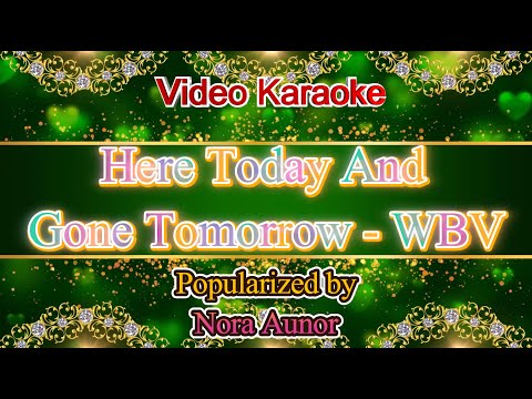 Here Today And Gone Tomorrow (With Backing Vocals) - Nora Aunor Video Karaoke