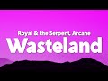 Royal The Serpent Wasteland From The Series Arcane League Of Legends Lyrics
