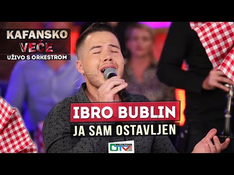 IBRO BUBLIN - JA SAM OSTAVLJEN | 2021 | UZIVO | OTV VALENTINO
