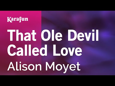 That Ole Devil Called Love - Alison Moyet | Karaoke Version | KaraFun
