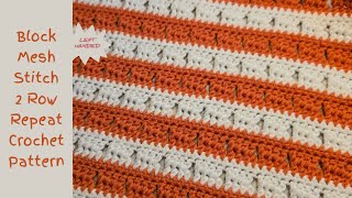 Block Mesh Stitch 2 Row Repeat Crochet Pattern | LEFT HANDED CROCHET