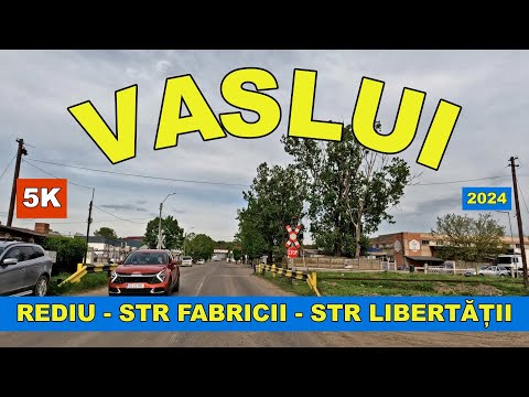 Drumul Rediu - Vaslui ( str Fabricii - str Libertatii ) video 5K aprilie 2024