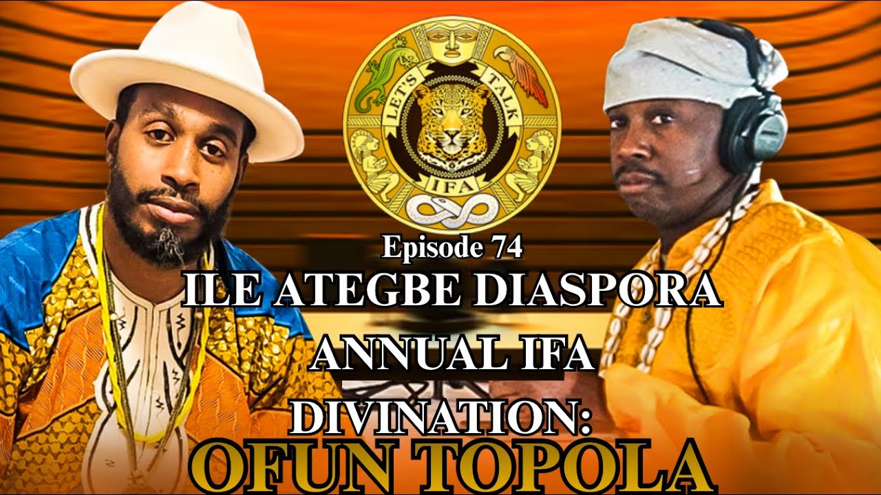 Let's Talk IFA: ILE ATEGBE DIASPORA ANNUAL IFA DIVINATION: OFUN TOPOLA