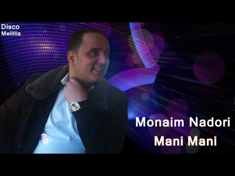 Monaim Nadori - Mani Mani - Official Video