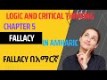 Logic And Critical Thinking Chapter 5 Informal Fallacies Full Course Freshman Logic In Amharic