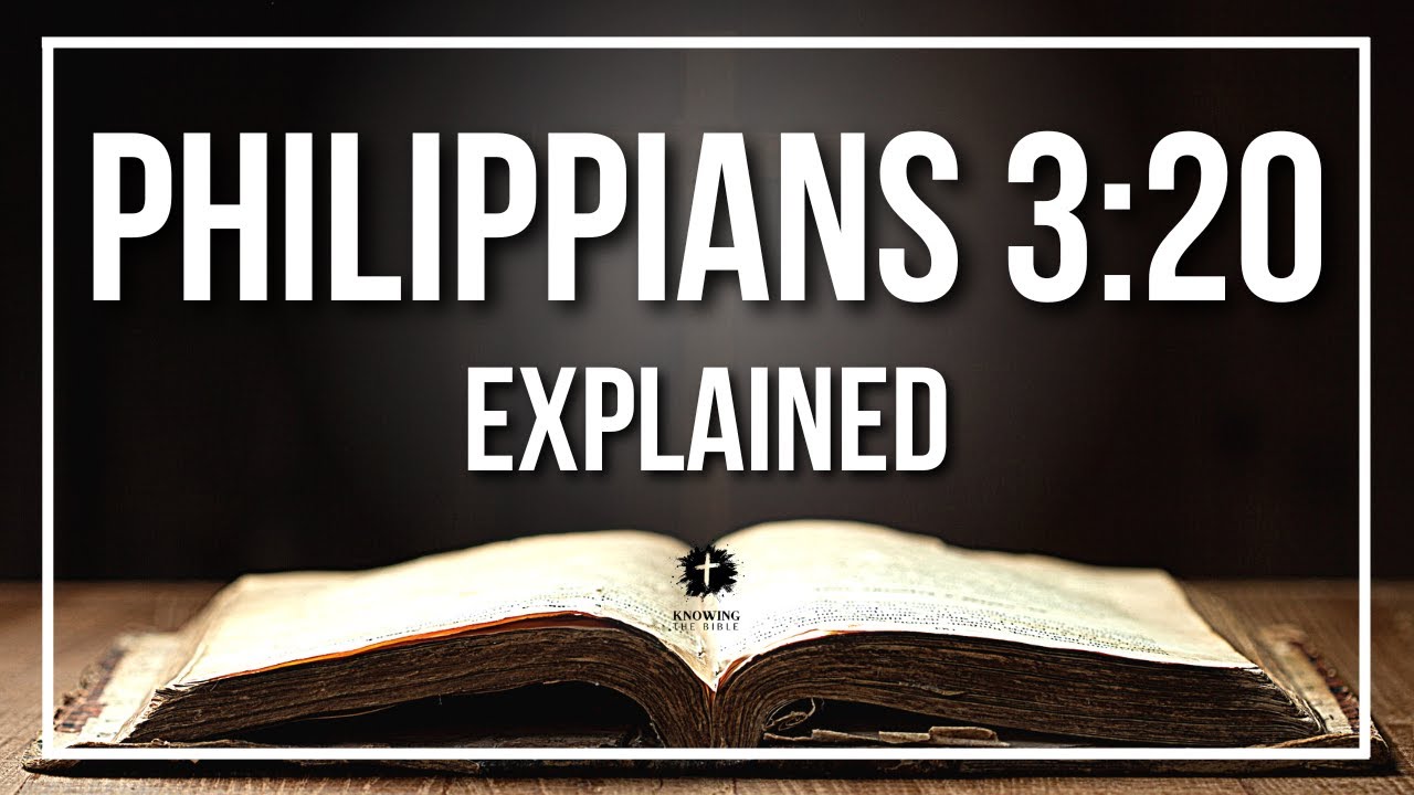 PHILIPPIANS 3:20 Explained | PHILIPPIANS 3:20 Meaning According to the Bible [KJV]