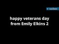A Veterans Day Video From Emily Elkins 2