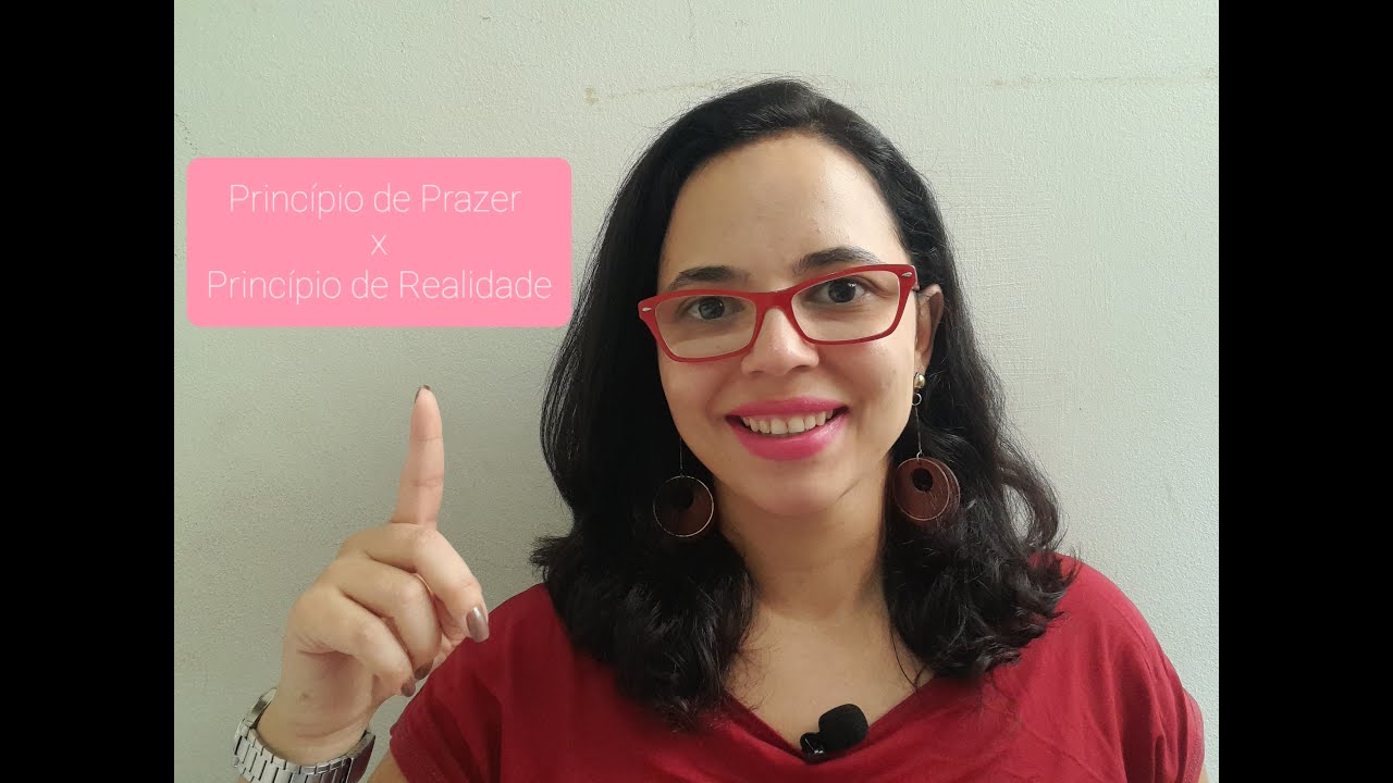 Princípio de Prazer e Princípio de Realidade