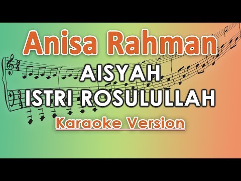 Anisa Rahman - Aisyah Istri Rasulullah (Karaoke Lirik Tanpa Vokal) by regis