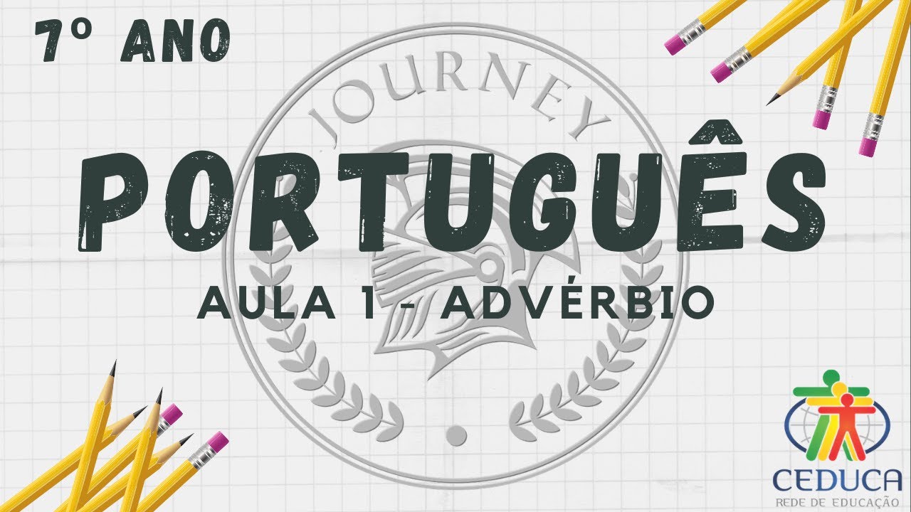 PORTUGUÊS - 7º ANO - AULA 1 - ADVÉRBIO