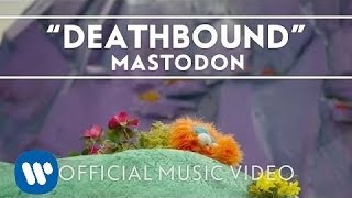 Mastodon - Deathbound [Official Music Video]