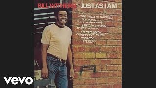 Bill Withers - Grandma's Hands (Audio)