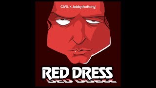 Red Dress (song by CIVIL ft. JobbytheHong) WITH LYRICS