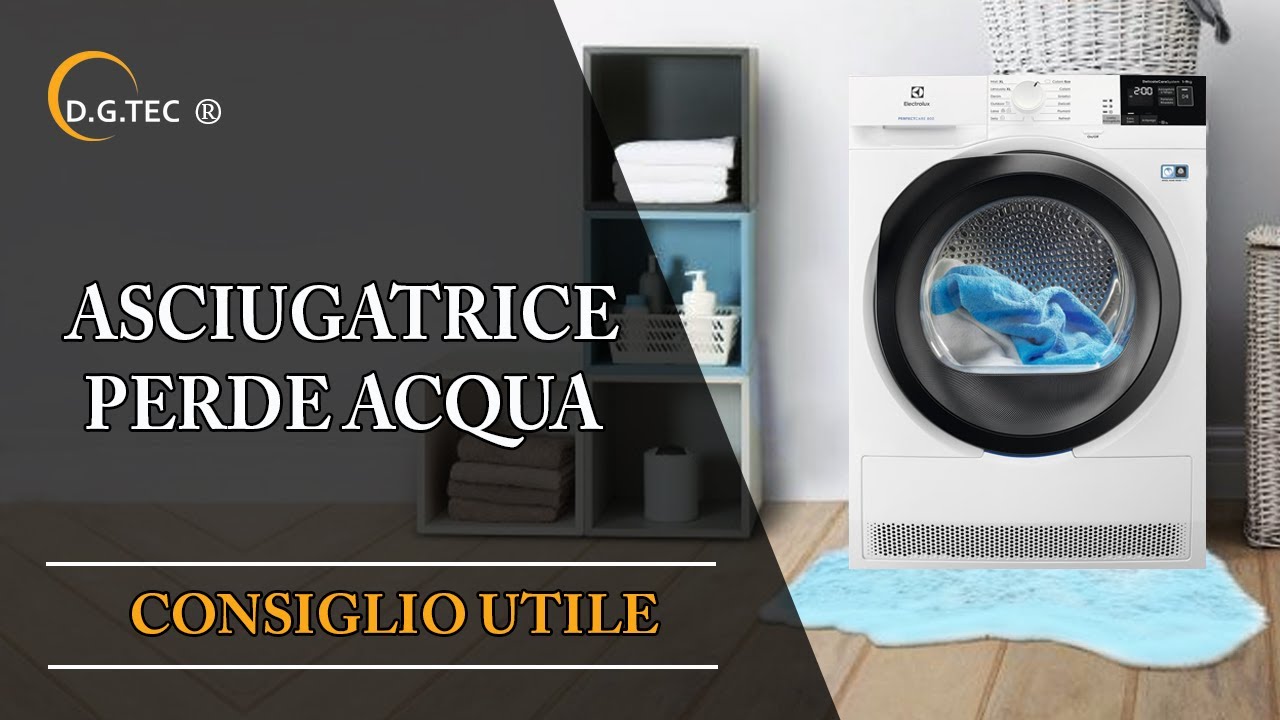 Asciugatrice perde acqua - Consiglio utile