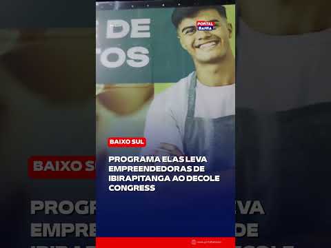 Programa Elas leva empreendedoras de Ibirapitanga ao Decole Congress