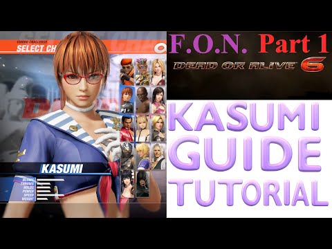 Dead or Alive 6: KASUMI GUIDE Tutorial w/Force of Nature