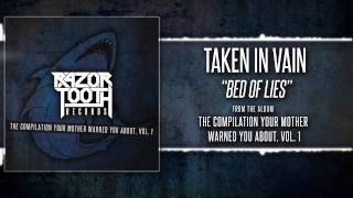 Taken In Vain - Bed of Lies