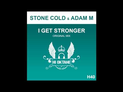 Stone Cold & Adam M - I Get Stronger (Hi-Oktane Records)