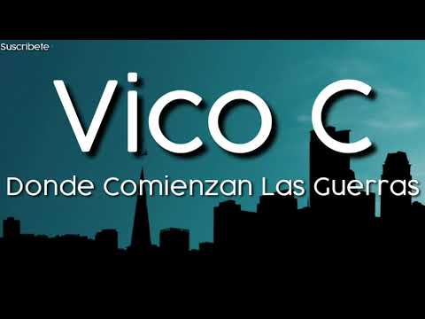 Vico C - Donde Comienzan Las Guerras - Letra 2021