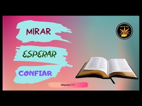 "Mirar, esperar, confiar". PAN DE VIDA DIARIO. (Devocional)