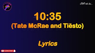 10:35 by Tate McRae and Tiësto (Lyrics)