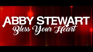 Bless Your Heart - Abby Stewart (Official Lyric Video)