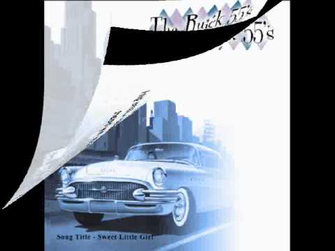 The Buick 55's - Sweet Little Girl