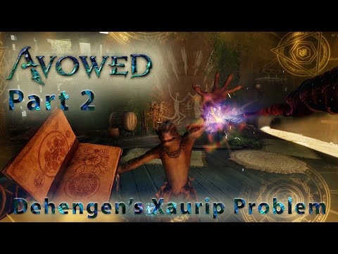 Dehengen's Xaurip Problem [Avowed Full Playthrough Part 2]
