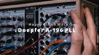 Video thumbnail for Doepfer A 196 PLL - Happy Glitch Machine by synthe sizer83