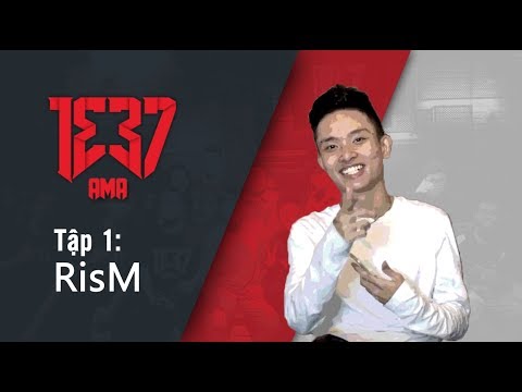 [1337 AMA] Tập 1: RisM