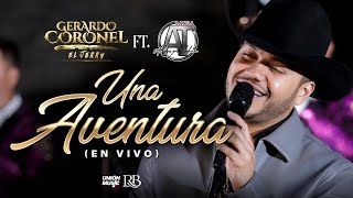 Gerardo Coronel  &quot;El Jerry&quot; x Banda AT - Una aventura