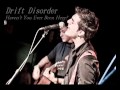 Drift Disorder - Haven't You Ever Been Here ...