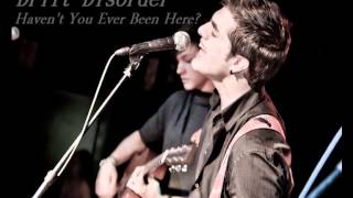 Drift Disorder - Haven't You Ever Been Here?