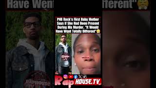 PNB Rock’s First Baby Mom Says If She Had Been Present During His Death , It Would’ve been Different