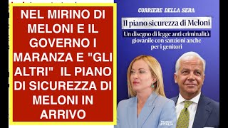 NEL MIRINO DI MELONI E IL GOVERNO I MARANZA E "GLI ALTRI"  IL PIANO DI SICUREZZA DI MELONI IN ARRIVO