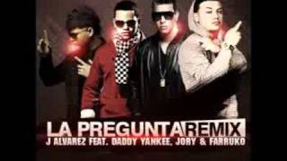 La Pregunta Official Remix - J.Alvarez Ft Daddy Yankee, Jory y Farruko