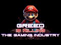 Greed is killing the gaming industry
