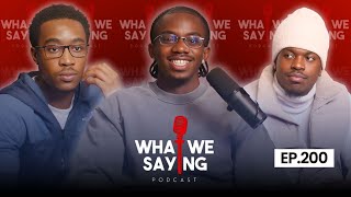 WWS 200: Soul mates, Sickle Cell, Spin Back season ft. 26Folly | What We Saying