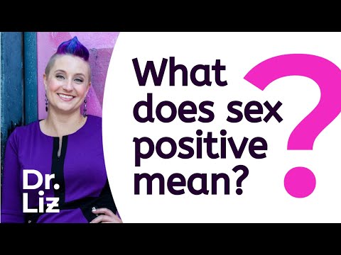 What does sex positive mean? - Dr. Liz