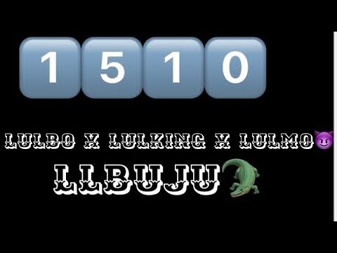 Lulbo x lulking x lulmo-I’m on go 🤫