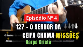 👉 Episódio 4 – 10 Hinos CULTO DE MISSÕES : 127 – FALA DEUS ,FALA DEUS