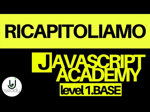 14-Ricapitoliamo - Javacript Academy Tutorial javascript per principianti
