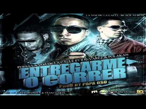 Persa Ft J Alvarez & Polaco - Entregarme O Correr (Original) ★Reggaeton 2013★
