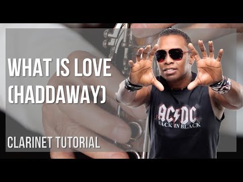 How to play What Is Love by Haddaway on Clarinet (Tutorial)