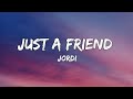 Just A Friend Jordi Lyrics