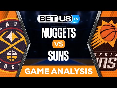 Denver Nuggets vs Phoenix Suns: Picks & Predictions 5/05/2023