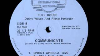 Full House - Communicate (Bell Mix) 1986