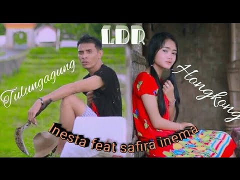 LDR TULUNGAGUNG HONGKONG -SAFIRA INEMA FEAT INESTA [ FULL HD ]