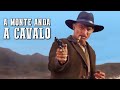 A Morte Anda A Cavalo MELHOR FAROESTE DUBLADO Filme Completo Filme Antigo