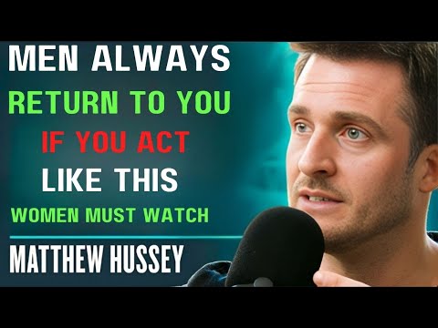 Why Men Come Back When You Do THIS | Motivational Speech  Matthew Hussey Matthew Hussey Motivation"